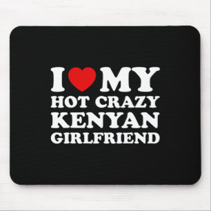 I Love My Hot Crazy Kenyan Girlfriend Valentines D Mouse Mat