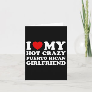 I Love My Hot Crazy Puerto Rican Girlfriend Valent Card