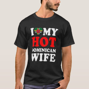 I love My Hot Dominican Wife Funny Husband Gift T-Shirt
