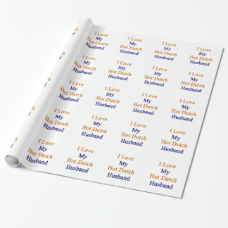 I Love My Hot Dutch Husband Wrapping Paper