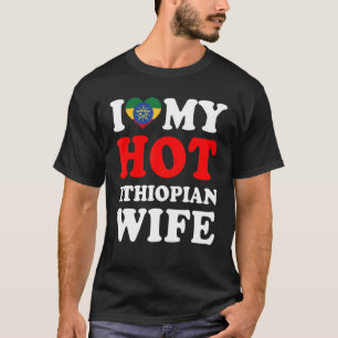 I love My Hot Ethiopian Wife Husband T-Shirt