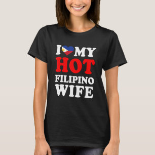 I love My Hot Filipino Wife Funny Husband Gift T-Shirt