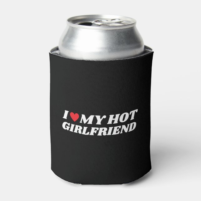 I love my hot Girlfriend Can Cooler (Can Front)