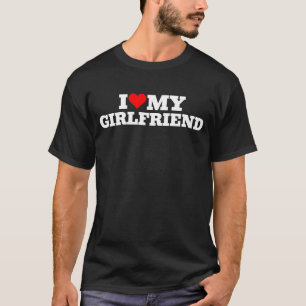 I Love My Hot Girlfriend GF Valentine's Day 3bk1 T-Shirt