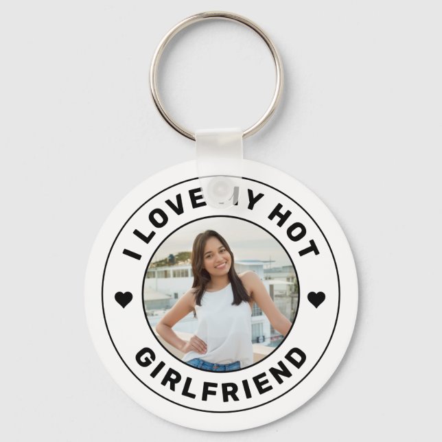 I Love My Hot Girlfriend Personalised Image Key Ring (Front)