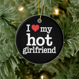 I Love My Hot Girlfriend Valentine's Day Gf Gift  Ceramic Tree Decoration