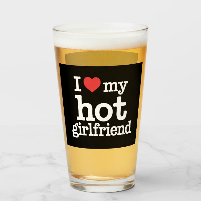 I Love My Hot Girlfriend Valentine's Day Gf Gift  Glass (Front Filled)