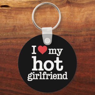 I Love My Hot Girlfriend Valentine's Day Gf Gift  Key Ring