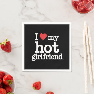 I Love My Hot Girlfriend Valentine's Day Gf Gift  Napkin