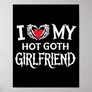 I Love My Hot Goth Gf Skeleton Hand Heart Valentin Poster