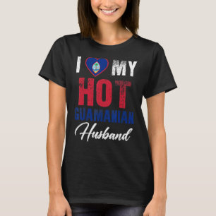 I Love My Hot Guamanian Husband Cute Relationship T-Shirt