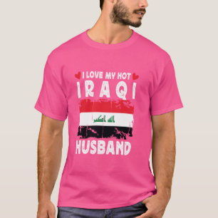 I Love My Hot Iraqi Husband Spouses Iraq Flag T-Shirt