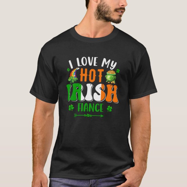 I Love My Hot Irish Fiance St Patrick s Day Couple T-Shirt (Front)