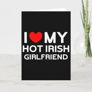 I Love My Hot Irish Girlfriend Irish Girl Card