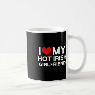I Love My Hot Irish Girlfriend Irish Girl Coffee Mug