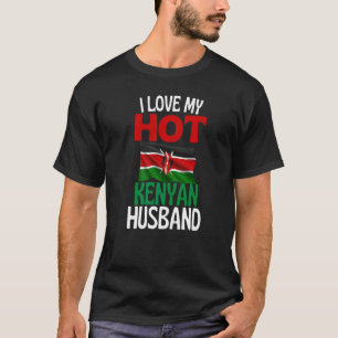 I Love My Hot Kenyan Husband Kenya Relationship T-Shirt