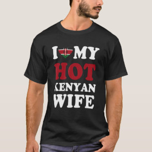 I love My Hot Kenyan Wife Funny Husband Gift T-Shirt