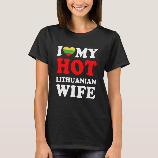 I love My Hot Lithuanian Wife Funny Husband Gift T-Shirt (Front)