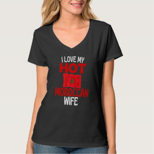 I Love My Hot Moroccan Wife Morocco Relationship T-Shirt