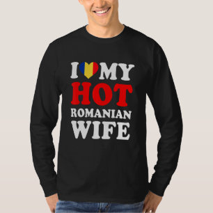 I love My Hot Romanian Wife Husband T-Shirt