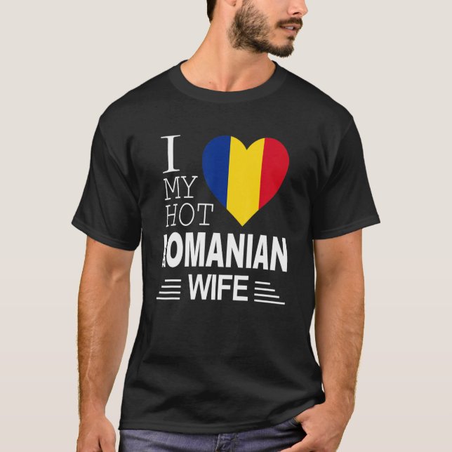 I Love My HOT Romanian WIFE Romanian Flag T-Shirt (Front)