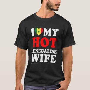 I love My Hot Senegalese Wife Funny Husband Gift T-Shirt