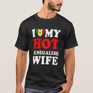 I love My Hot Senegalese Wife Funny Husband Gift T-Shirt