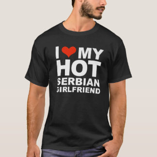 I Love My Hot Serbian Girlfriend Valentine's Day S T-Shirt