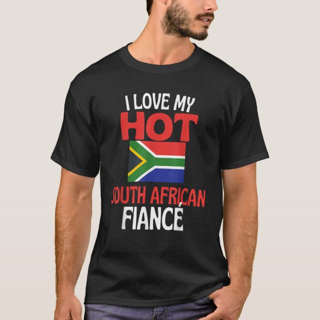 I Love My Hot South African Fiance Funny South Afr T-Shirt (Front)