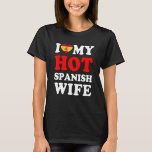 I love My Hot Spanish Wife Funny Husband Gift T-Shirt