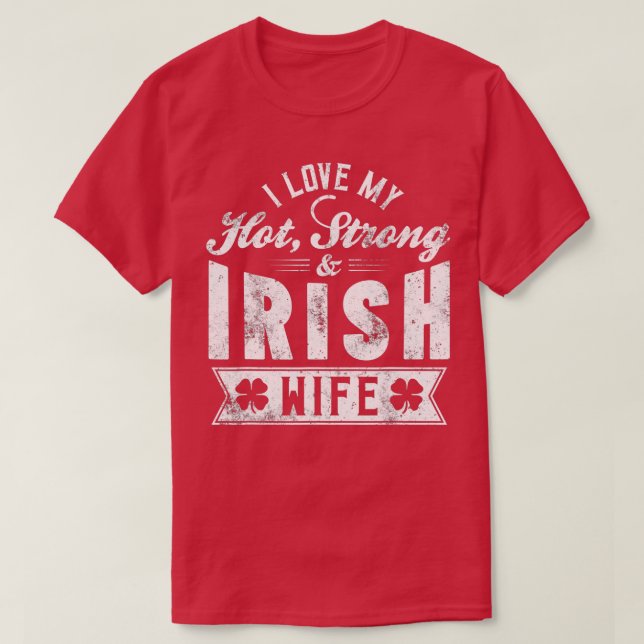 I Love My Hot Strong Irish Wife  - St  T-Shirt (Design Front)