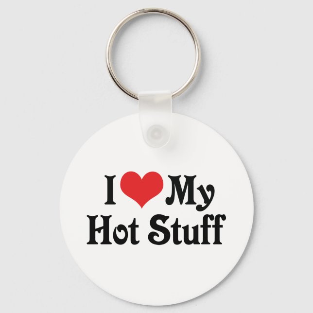 I Love My Hot Stuff Key Ring (Front)