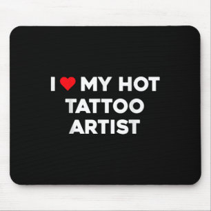I Love My Hot Tattoo Artist Valentine Boyfriend Gi Mouse Mat