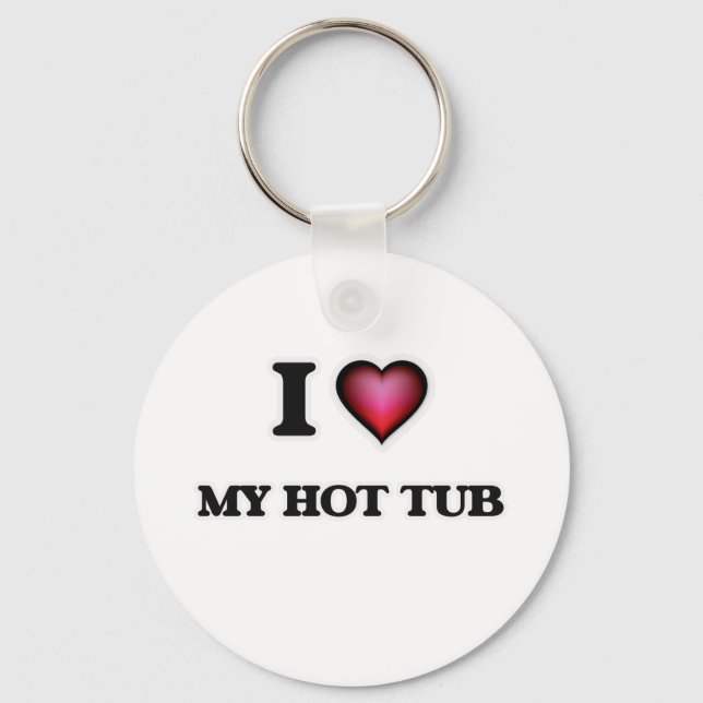 I Love My Hot Tub Key Ring (Front)