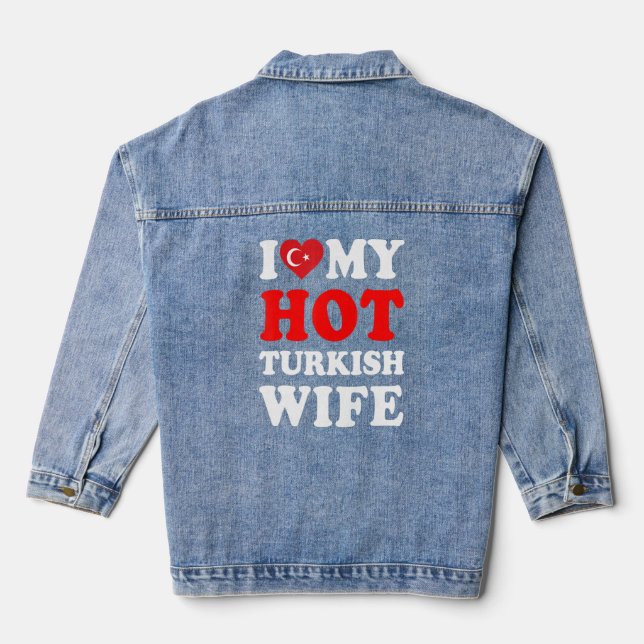 I love My Hot Turkish Wife Funny Husband Gift  Denim Jacket (Back)