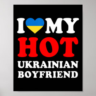 I Love My Hot Ukrainian Boyfriend Funny Girlfriend Poster