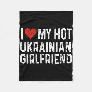 I Love My Hot Ukrainian Girlfriend - Heart Funny - Fleece Blanket