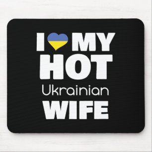 I Love My Hot Ukrainian Wife Married To Hot Ukrain Mouse Mat
