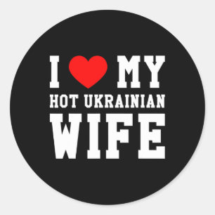 I Love My Hot Ukrainian Wife Red Heart Classic Round Sticker