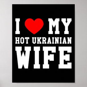 I Love My Hot Ukrainian Wife Red Heart  Poster
