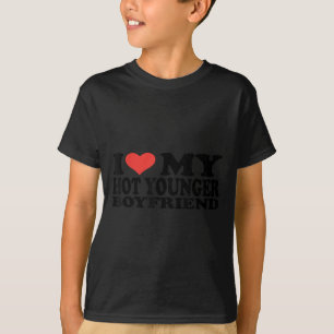 I Love My Hot Younger Boyfriend Heart Cute Funny G T-Shirt