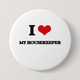 I Love My Housekeeper 7.5 Cm Round Badge