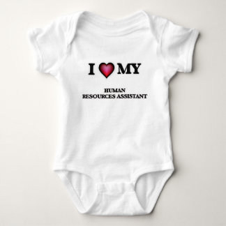 I love my Human Resources Assistant Baby Bodysuit