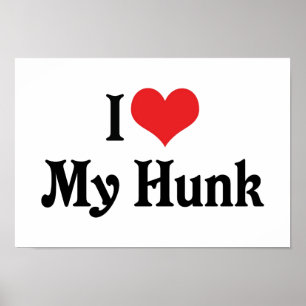 I Love My Hunk Poster