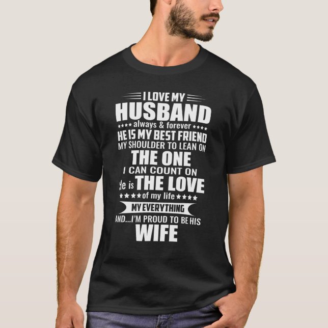 I Love My Husband Always Forever He Is My Best Fri T-Shirt (Front)