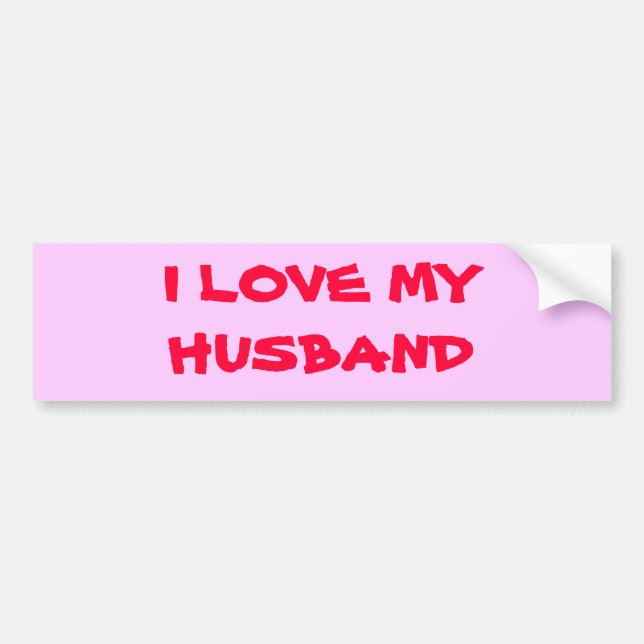 I LOVE MY HUSBAND BUMPER STICKER (Front)