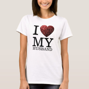 I love my husband, custom text, red heart sparkles T-Shirt