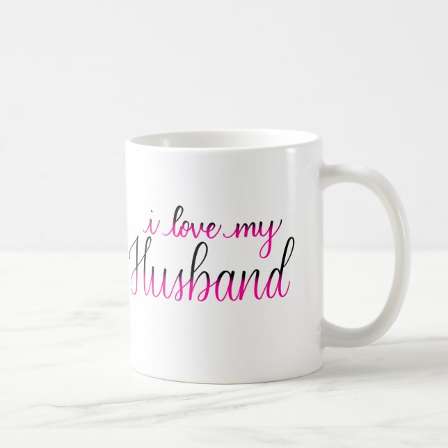 “I Love My Husband” Hand Lettered Mug (Right)
