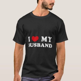 I Love My Husband I He My Husband T-Shirt