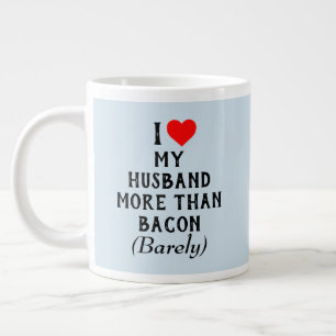 I Love My Husband More Than Bacon Mug Blue (20oz)